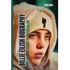 BILLIE EILISH BIOGRAPHY: The life and legacy of BILLIE EILISH