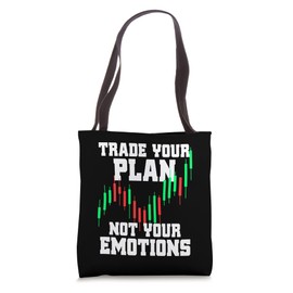 Trade Your Plan Not Your Emotions Trading Investor Trader Tote Bag