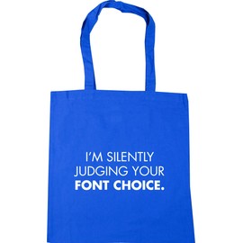 Hippowarehouse I'm silently judging your font choice graphic designer Tote Shopping Gym Beach Bag 42cm x38cm, 10 litres