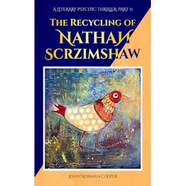 The Recycling of Nathan Scrzimshaw: Part 2: An Improbable Return