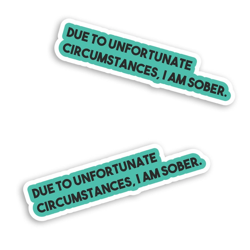 2 x 10cm Funny Sober Joke Vinyl Stickers - Motivation