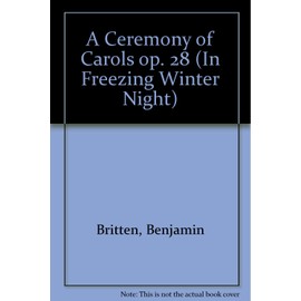 A Ceremony of Carols: In Freezing Winter Night. op. 28. children's choir (women's choir) (SSS) and harp (piano). Partition de chœur.