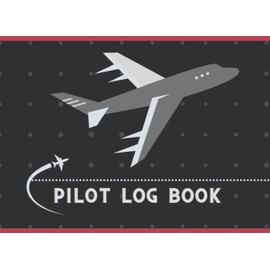 Pilot Log Book: Standard Aviation Flight Journey Logbook, Ultimate Log Book for Professional Pilot Students for flying Drone, Airplane, Helicopter