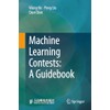 Machine Learning Contests: A Guidebook