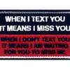 When I Text You It Means I Miss You Waiting