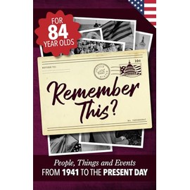 Remember This?: People, Things and Events from 1941 to the Present Day (US Edition)