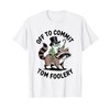 Funny Frog & Racoon Off to Commit Tom Foolery T-Shirt