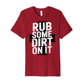 Rub Some Dirt On It Athletic Trainer Sports Coach Premium T-Shirt