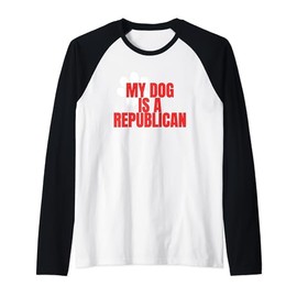 My Dog Is Republican Political Gag For Men Women Raglan Baseball Tee