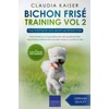 Bichon Frisé Training Vol 2: Dog Training for your grown-up