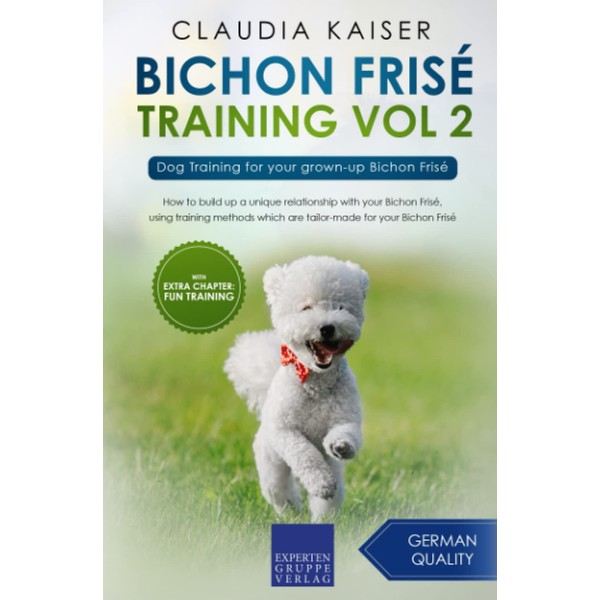 Bichon Frisé Training Vol 2: Dog Training for your grown-up
