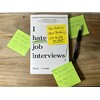 I Hate Job Interviews: Stop Stressing. Start Performing. Get the