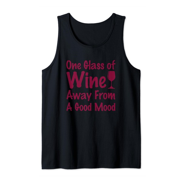 One Glass Of Wine Away From A Good Mood Funny