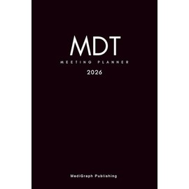 MDT Meeting Planner 2026: Multidisciplinary Meeting Organiser for Consultants, Doctors, Nurses, Case Managers and Coordinators | Monthly Calendar & To ... and Notes | 6x9” | 120 pages| 2026 Edition