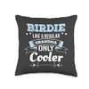 Birdie Like Grandma Only Cooler Grandma Throw Pillow