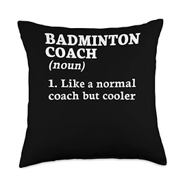 Badminton Coach Like A Normal Coach But Cooler Shuttlecock Throw Pillow