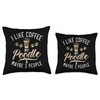 I like Coffee my Poodle and maybe 3 People Poodle
