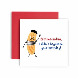 Huxters Birthday Cards for Men - Didn't Baguette Birthday Brother In Law Birthday Card for him - Funny Fathers Day Card for Brother Fun Happy Birthday - 14.8cm (Brother-In-Law)