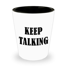 Funny Gifts Idea for Psychologist - Keep Talking Shot Glass Tequila Shotglass Novelty Drinkware - Psychology School Educational Clinical Counseling Forensic Practitioner APA Cute Gag