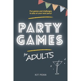 Party Games for Adults: Fun Games & Challenges to Play at your Next Party