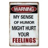 Warning My Sense of Humor Might Hurt Your Feelings! ¨C