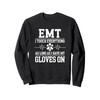 EMT Funny Gloves On Humor for Paramedics First Responders Sweatshirt
