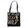 Be Brave Stay Wild Hiking Outdoor Adventure Tote Bag