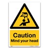 Caution Mind your head Sign - A4 1mm Rigid Plastic