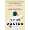 PLAYING DOCTOR - Part One: Medical School: Stumbling through with