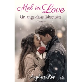 Mel in Love: Un ange dans l'obscurité