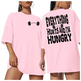 Funny Workout Shirts Women Oversized Gym Weightlifting Graphic Tshirt Everything Hurts and I'm Hungry Tee Tops Pink