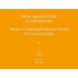 Freie Orgelstücke alter Meister 1: 37 Stücke