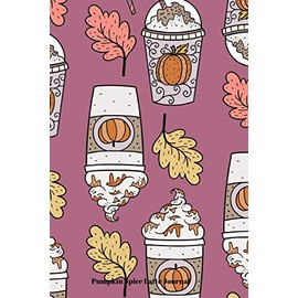 Pumpkin Spice Latte Journal: Journal Notebook for Writing