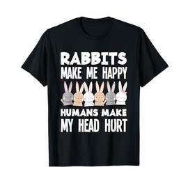 Rabbits Make Me Happy Funny Rabbit Bunny T-Shirt