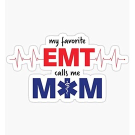My Favorite EMT Calls Me Mom - Sticker Decal - Decorative Sticker - Scrapebooks, Cars, Windows, Laptops, Waterbottles