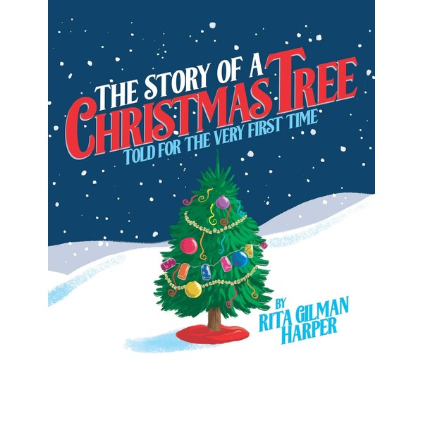 The Story of a Christmas Tree: Told for the Very