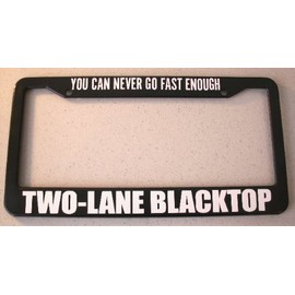 Two Lane Blacktop License Plate Frame Holder 6X12 JHB434 California 1955 55 Chevy Gasser HOT Rod Muscle CAR Movie James Taylor Beach Boys Dennis Wilson Street Race GTO Route 66 Gift