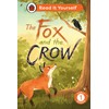 The Fox and the Crow: Read It Yourself - Level