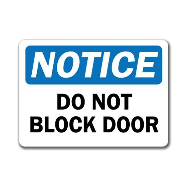 Notice Sign - Do Not Block Door - 10" X 14" OSHA Safety Sign