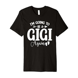 I'm Going To Be A Gigi Again Pregnancy Announcement Gifts Premium T-Shirt