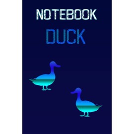 NOTEBOOK DUCK: Journal Duck For Duck Lovers With Decorated Interior