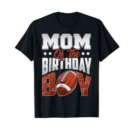 Mom Football birthday Boy Family Baller b-day Party T-Shirt