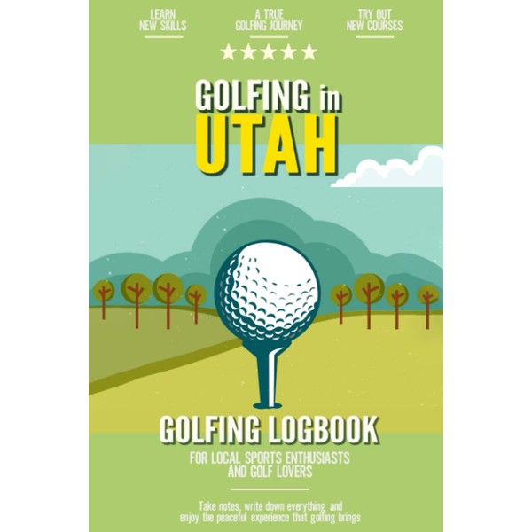 Golfing in Utah: Golfing Log Book for Local Backyard Golf