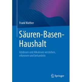 Säuren-Basen-Haushalt: Azidosen und Alkalosen verstehen, erkennen und behandeln