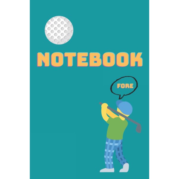 Golf Notebook: Fun and awesome notebook, 120 pages, ideal for
