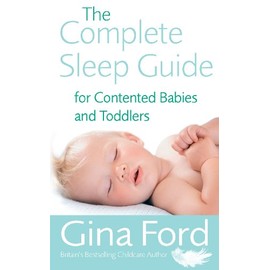 The Complete Sleep Guide For Contented Babies & Toddlers