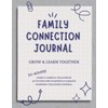 Family Connection Journal: Grow and Learn Together: Activities, Games &
