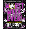 Worst Week Ever! Thursday