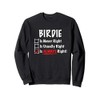 Birdie is Always Right Funny Gift Sweatshirt