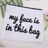 My Face is in This Bag Cosmetic Travel Bag for